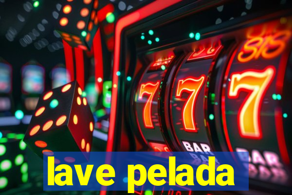 lave pelada